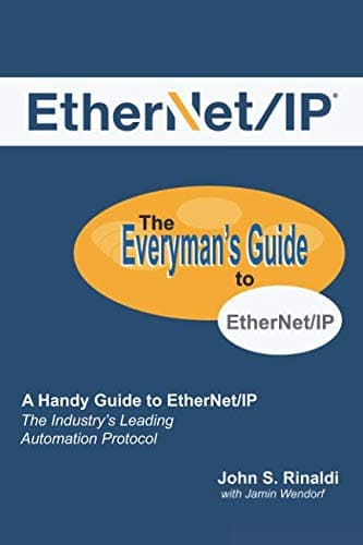EtherNet/IP: The Everyman’s Guide to The Most Widely Used Manufacturing Protocol