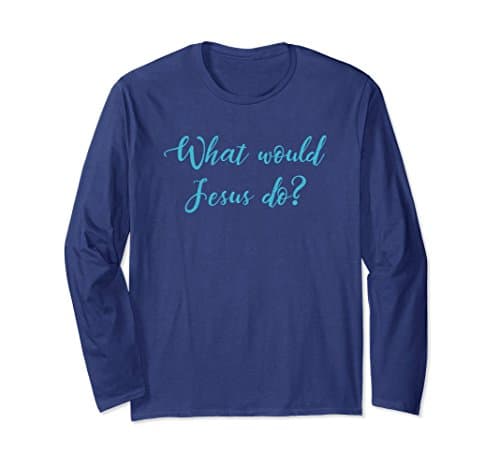 Unisex What Would Jesus Do? Christian Long Sleeve Shirt Large Navy