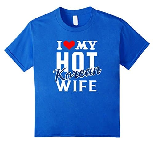 Kids I Love My Hot Korean Wife Shirt 6 Royal Blue