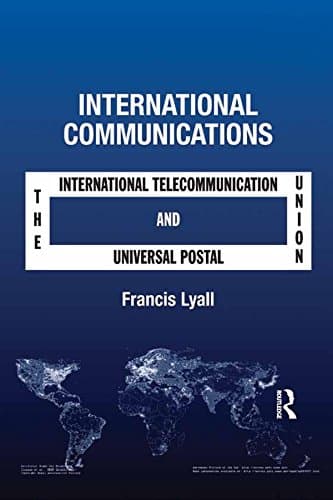 International Communications: The International Telecommunication Union and the Universal Postal Union