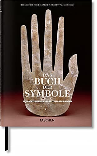 Das Buch der Symbole. Betrachtungen zu archetypischen Bildern: Betrachtungen zu archetypischen Bildern