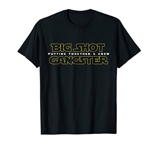 Big Shot Gangster - Funny Tee Shirt