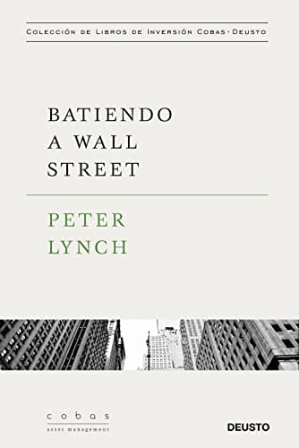 Batiendo a Wall Street: Peter Lynch con la colaboración de John Rothchild (Spanish Edition)