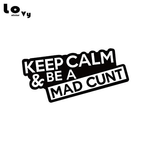 KEEP CALM & BE A MAD CUNT Car Sticker Funny Car Decal for Car Window Body Decoration CA0998 - (Color Name: As a picture)