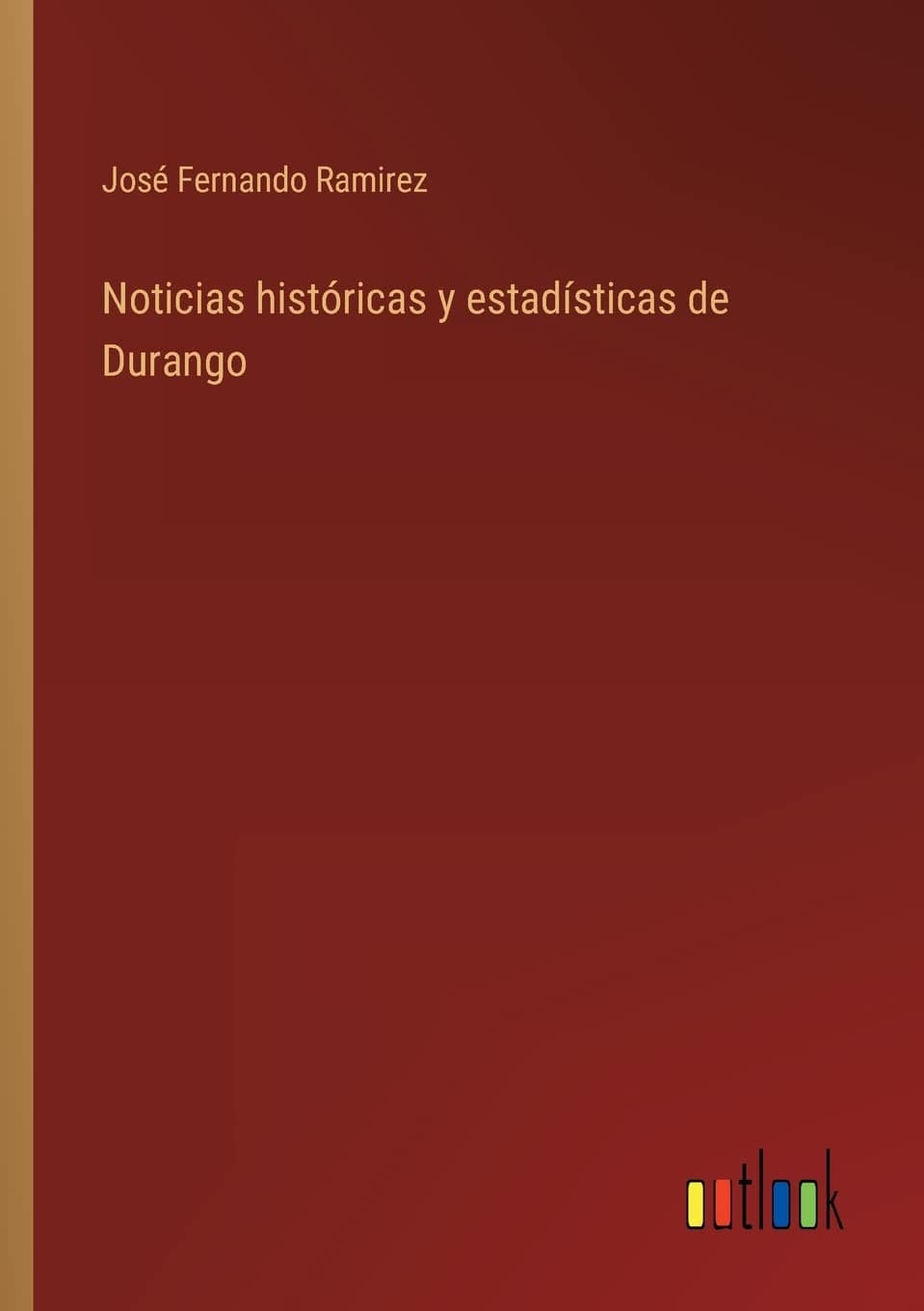 Noticias históricas y estadísticas de Durango