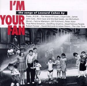 I'm Your Fan: The Songs Of Leonard Cohen