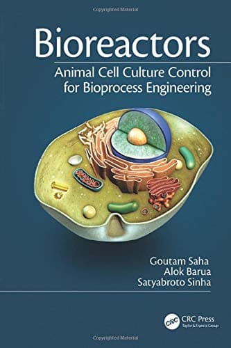 Bioreactors: Animal Cell Culture Control for Bioprocess Engineering