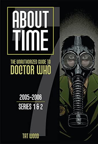 About Time 7: The Unauthorized Guide to Doctor Who (Series 1 & 2) (About Time series)
