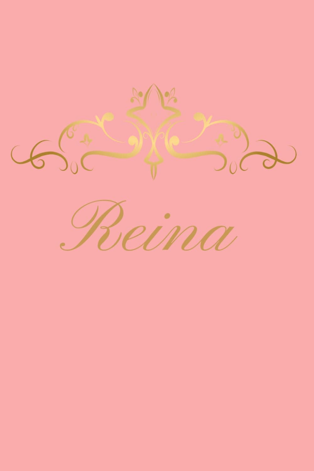 Reina: Queen, Reina, Mom, Grandma, Sister, Girlfriend, Wife