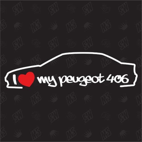 I Love My Peugeot 406 Sticker, Year of Manufacture 1995 to 2005