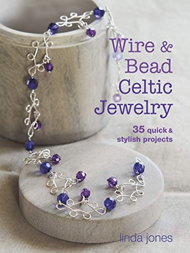 Linda JonesWire and Bead Celtic Jewelry: 35 quick & stylish projects