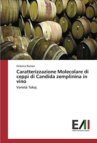 Caratterizzazione Molecolare di ceppi di Candida zemplinina in vino: Varietà Tokaj