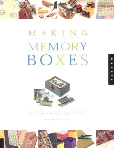 Making Memory Boxes: Projects to Create, Give and Keep