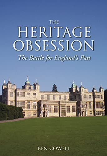 The Heritage Obsession: The Battle for England's Past Paperback – May 1, 2008