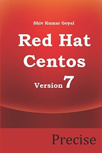 Red Hat and Centos 7 Precise ( Administrator's guide for Red hat enterprise linux and Centos Linux version 7)
