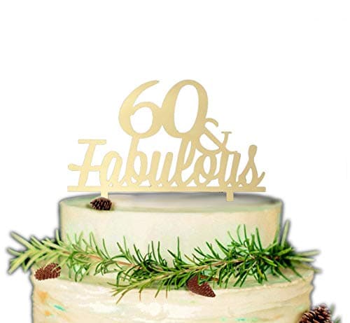 60 & Fabulous Cake Topper- 60th Birthday/Wedding Anniversary Party Decor (Gold)