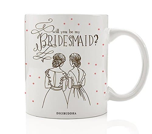 Will You Be My Bridesmaid Mug, Pretty Fun Wedding Party Proposal Present to Ask Best Friend from Bride Gift Idea for Sister Woman Her Women Girls Bestie 11oz Ceramic Coffee Cup