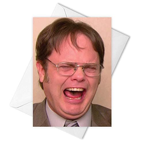 Dwight Schrute Laughing - Happy Birthday Card, Funny Rude Meme Greeting Cards