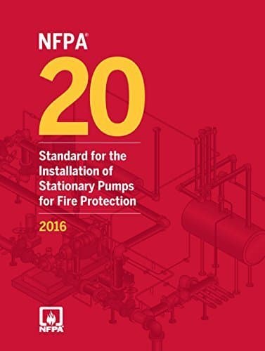 NFPA 20, Installation of Stationary Pumps for Fire Protection, 2016 Edition Paperback