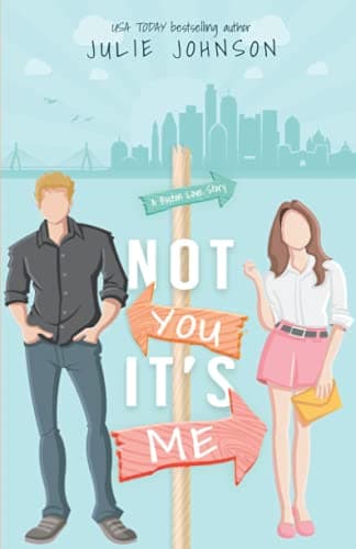 Not You It's Me (A Boston Love Story Book 1)