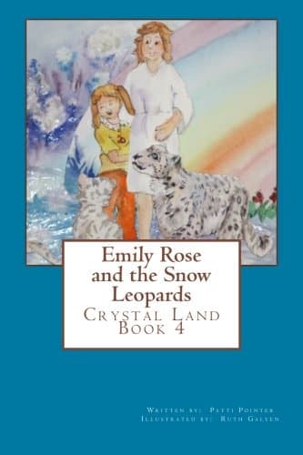 Emily Rose and the Snow Leopards in Crystal Land