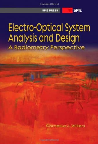 Electro-Optical System Analysis and Design: A Radiometry Perspective 1st Edition