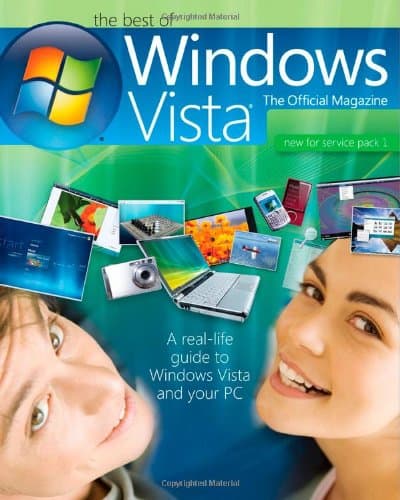 The Best of Windows Vista®: the Official Magazine: A real-life guide to Windows Vista and your PC 1st Edition