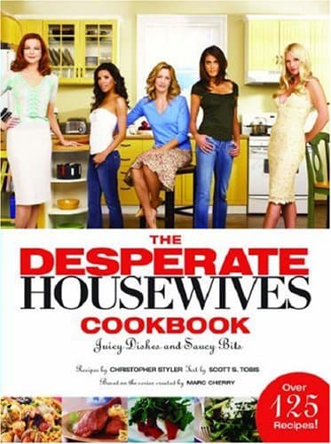 The Desperate Housewives Cookbook Hardcover – September 26, 2006