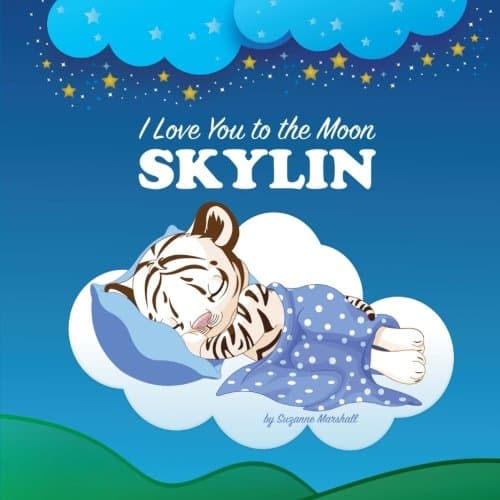 I Love You to the Moon, Skylin: Personalized Book & Bedtime Story (Bedtime Stories, Goodnight Poems, Personalized Children's Books, Personalized Books, Gifts for Kids)