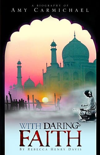 With Daring Faith: A Biography of Amy Carmichael Paperback – December 1, 1987