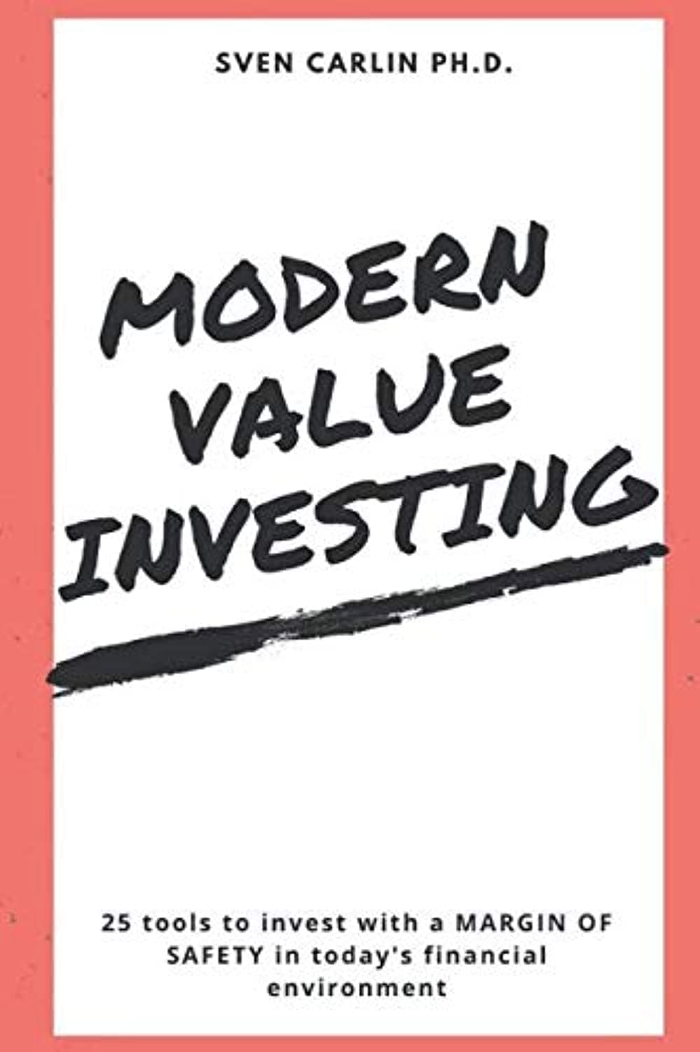 Modern Value Investing: 25 Tools to Invest with a Margin of Safety in Today's Financial Environment