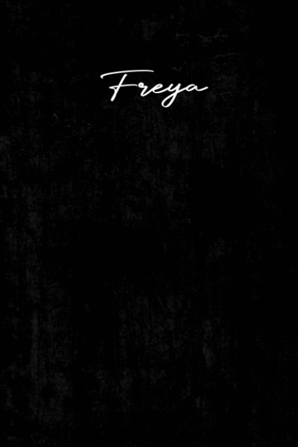 Freya: Personalized Journal For Freya, Black Personalized Name notebook for the Beautiful Girl in your Life
