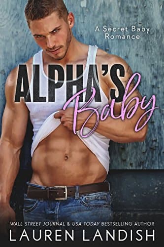 Alpha's Baby: A Secret Baby Romance Kindle Edition