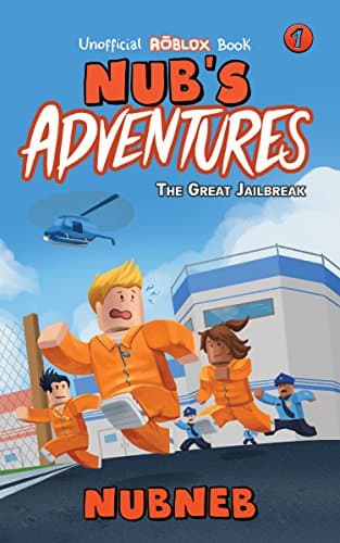 Nub's Adventures: The Great Jailbreak - An Unofficial Roblox Book Kindle Edition