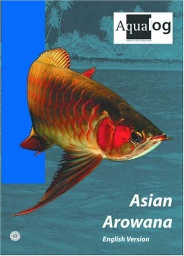 AQUALOG: Asian Arowana Hardcover – June 1, 2006