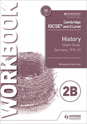 Cambridge IGCSE and O Level History Workbook 2B - Depth study: Germany, 1918–45