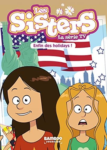 Les Sisters - La Série TV - Poche - tome 13: Enfin des holidays !