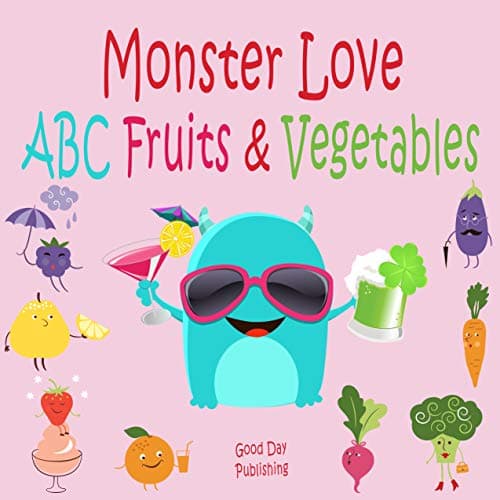 Monster love ABC Fruits & Vegetables: ABC Fruits & Vegetables from A to Z For Toddlers, Kids 1-6 Years Old (Baby First Words, Alphabet Book, Children's Book ) (Monster love first words 2) Kindle Edition