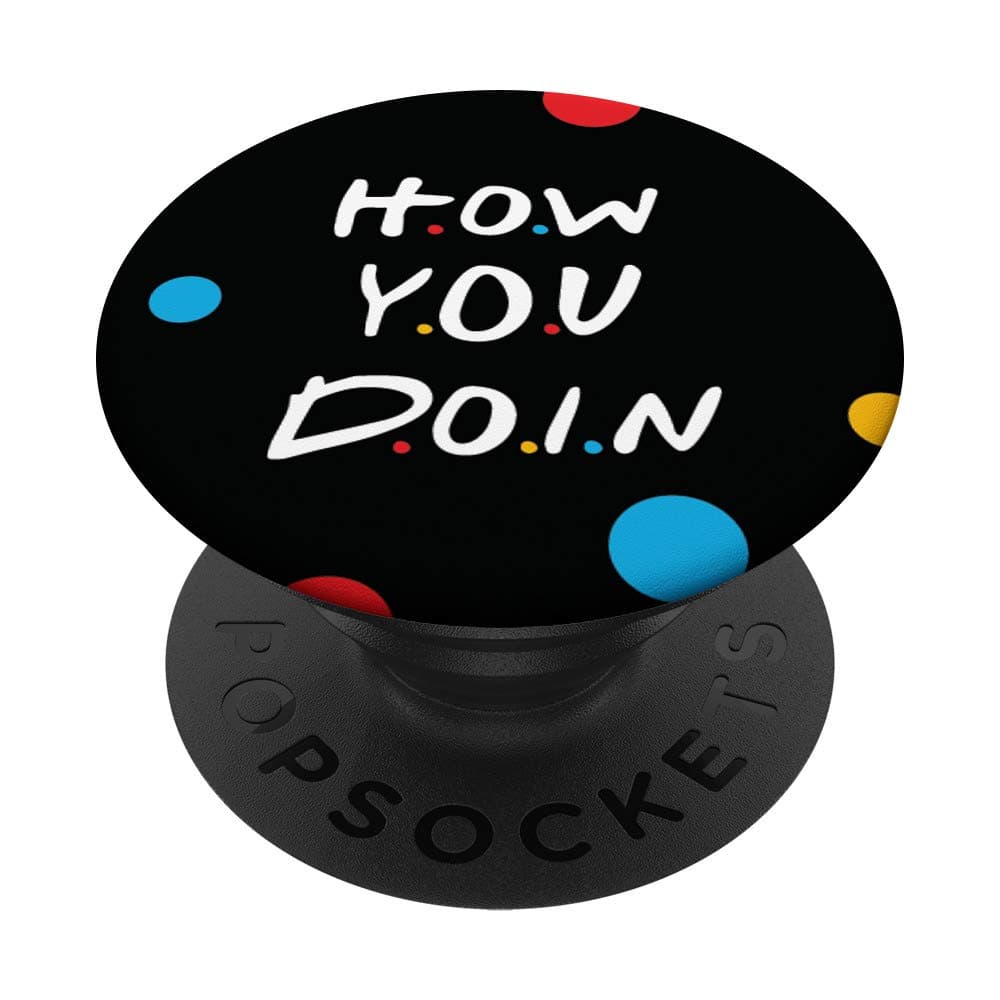 How You Doin? Funny 90s Flirting Quote Special For friends PopSockets Swappable PopGrip