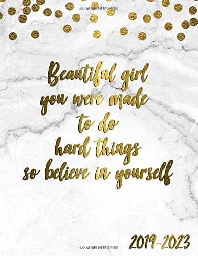 Beautiful Girl You Were Made To Do Hard Things So Believe In Yourself 2019-2023: 5 Year Planner with 60 Months Calendar Spread. Five Year Organizer Agenda Schedule Notebook and Business Planner.