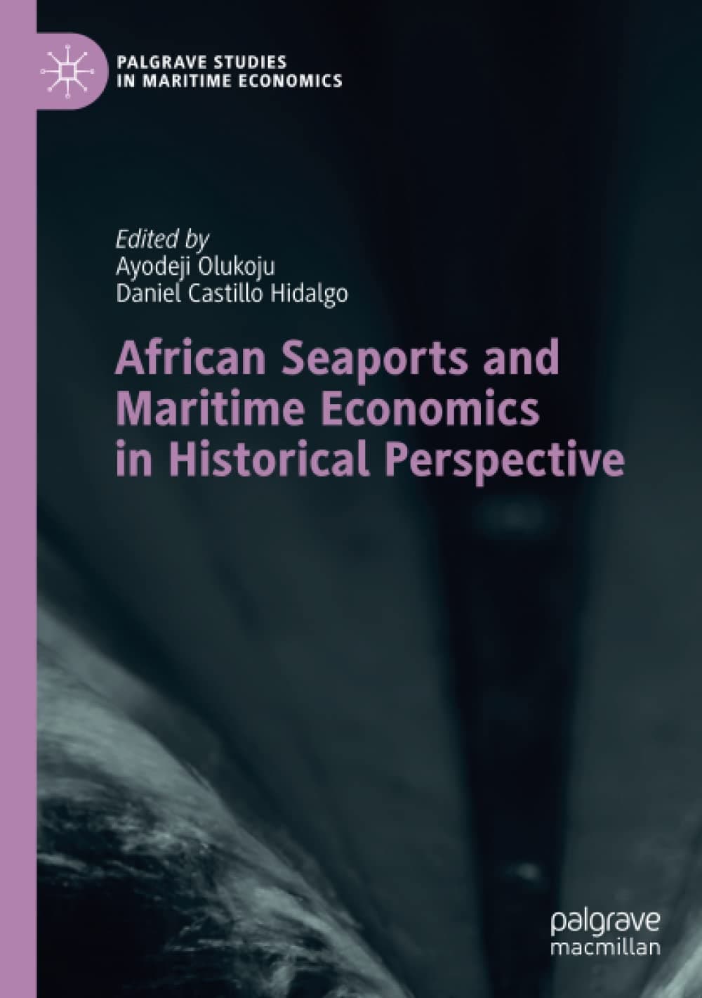 African Seaports and Maritime Economics in Historical Perspective (Palgrave Studies in Maritime Economics)