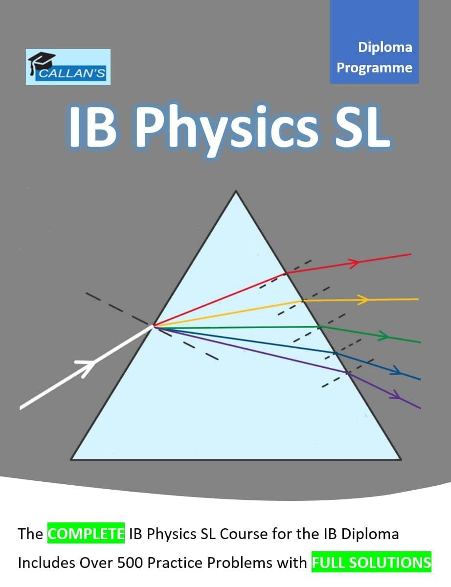 Callan's IB Physics SL Course Book - Over 500 Problems with Full Solutions