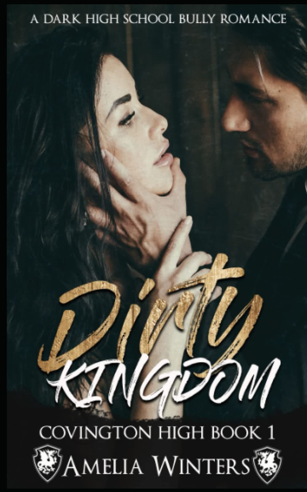 Dirty Kingdom (a dark high school bully romance): Covington High, book 1 Paperback – 13 Aug. 2021