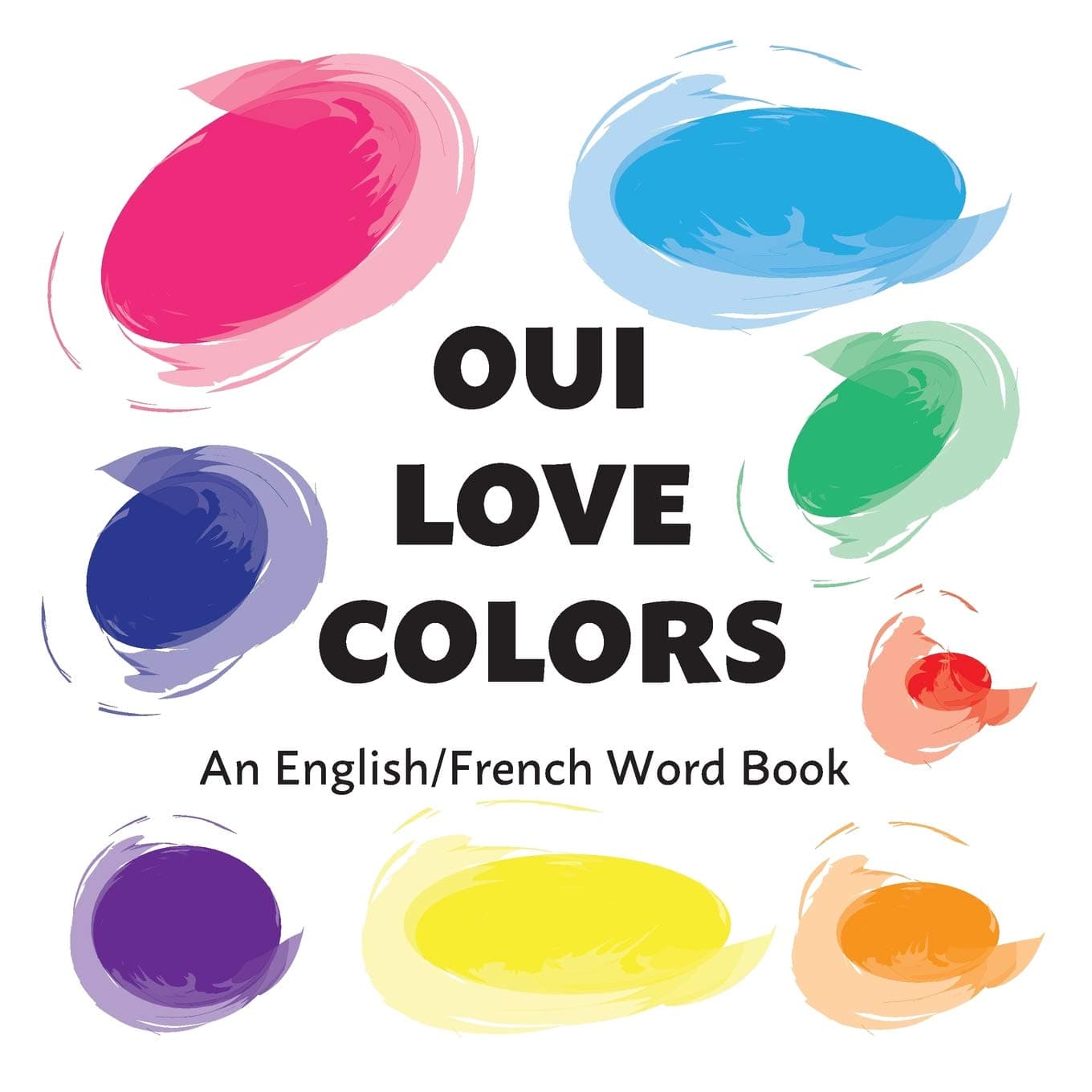 Oui Love Colors: A French/English Bilingual Word Book (Oui Love French)