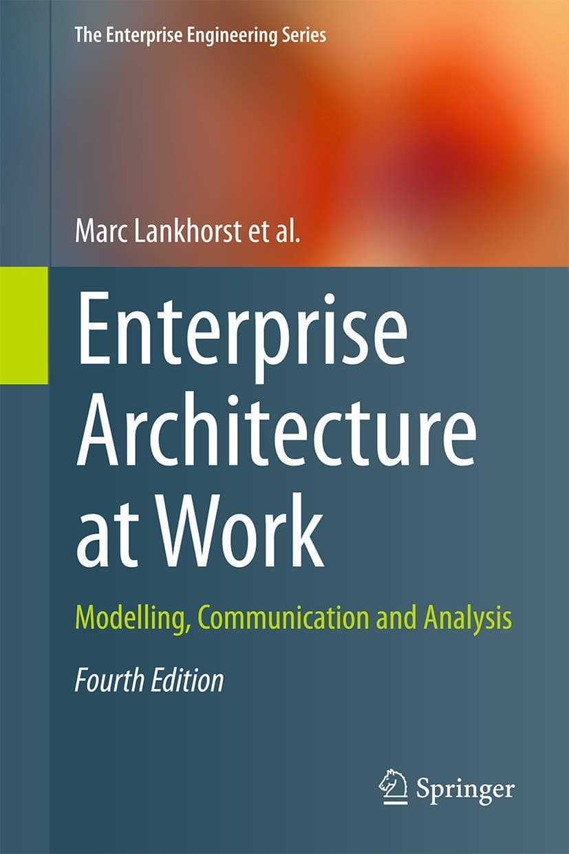 Enterprise Architecture at Work (The Enterprise Engineering Series)