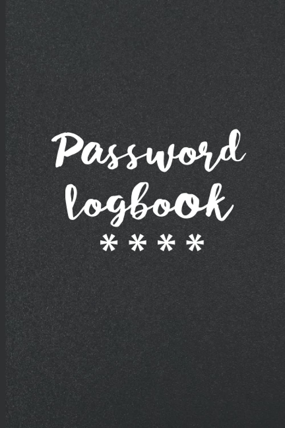 PASSWORD LOGBOOK: Password Logbook for Websites Best Password Logbook. Perfect for Mom and Dad, Son or Daughter and any college student. Password Book ... Password Notebook and Alphabetical Tabs
