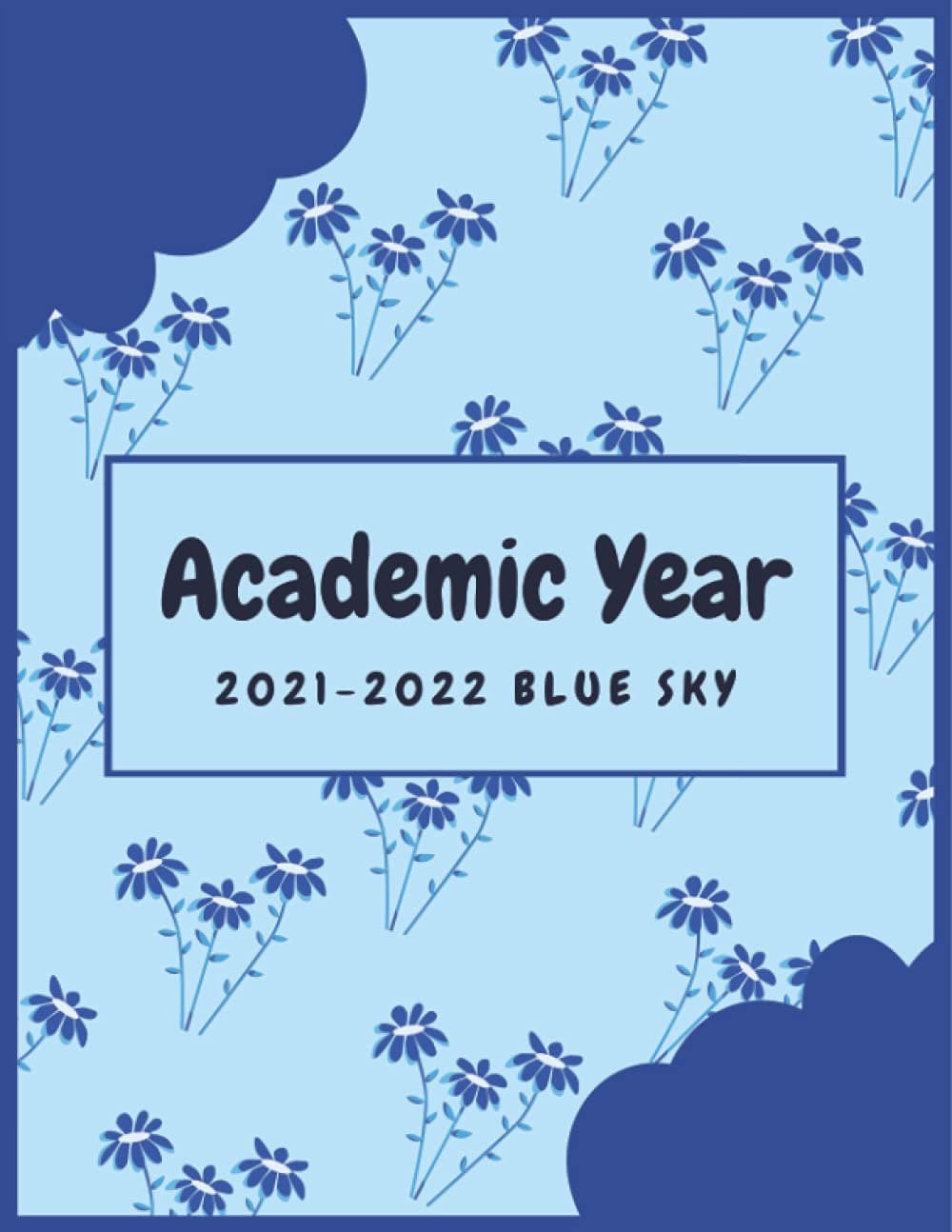 Academic Year 2021-2022 Blue Sky: Academic Planner for Teachers - Lesson Teacher Planner from July 2021 to June 2022 with Floral Cover Monthly and ... Planners For Students,Teachers, Women, Girls.