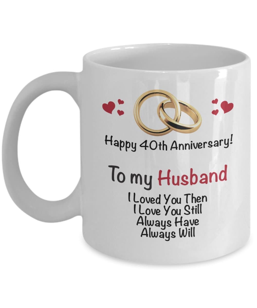 Happy 40th Anniversary Mug - Husband 40 Year Wedding Coffee Mug - Gift Ideas Wife Men Dad Father Him Her Family Friends - Fortieth Ruby