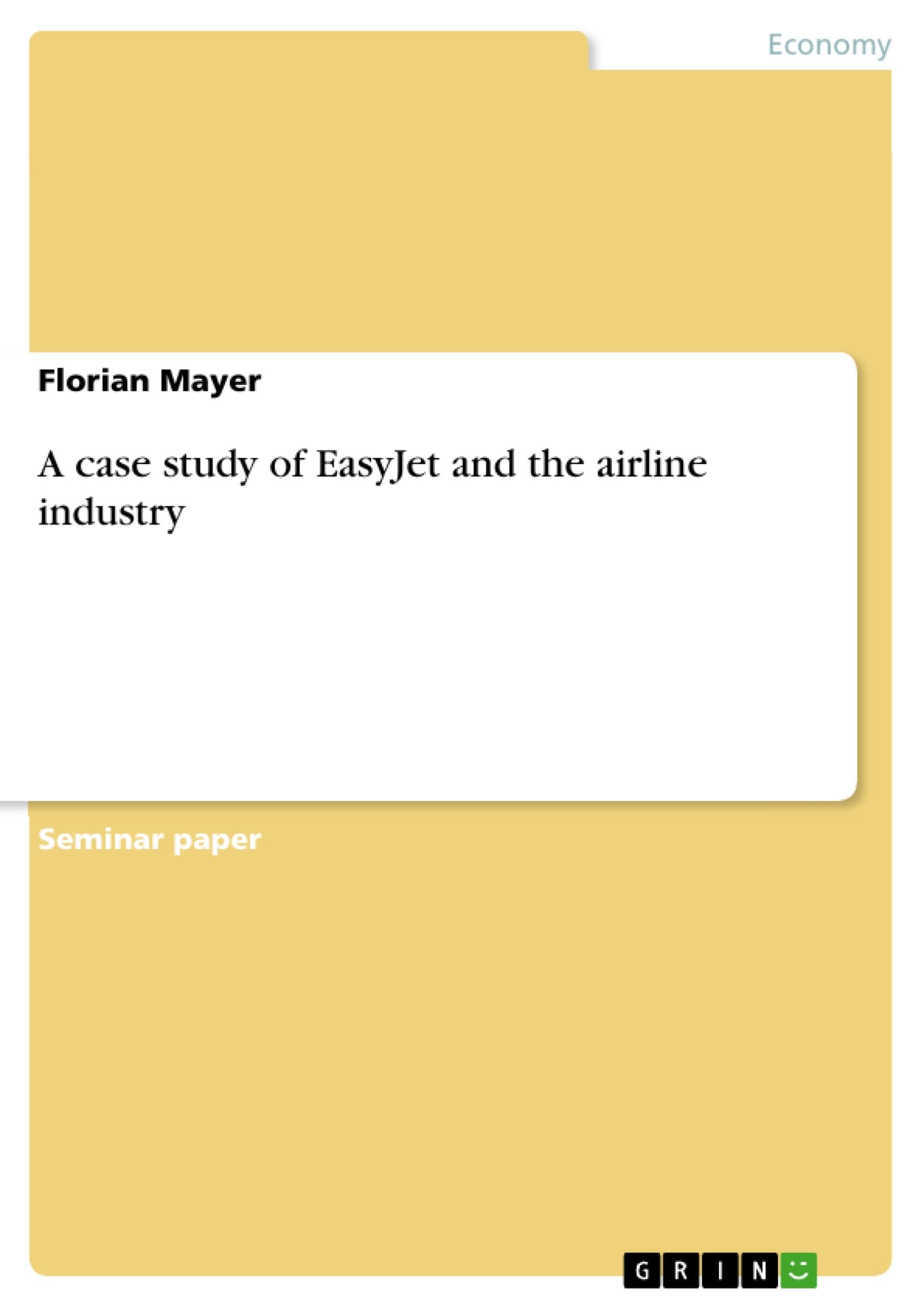 A case study of EasyJet and the airline industry Kindle Edition