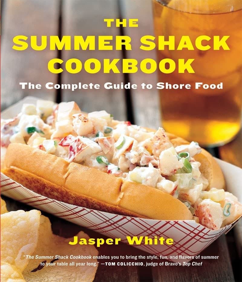 Jasper WhiteThe Summer Shack Cookbook: The Complete Guide to Shore Food